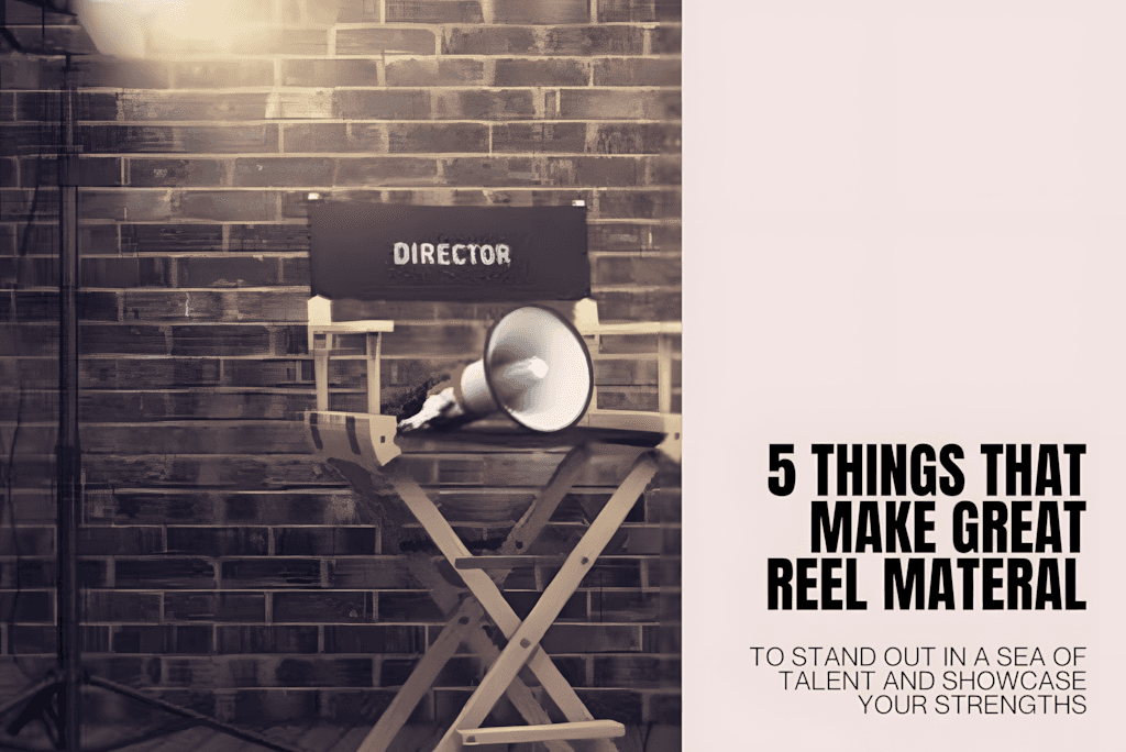 5 Things that Make Great Reel Material