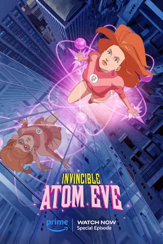 Invincible: Atom Eve - a movie that Madison Calderon has paricipated in